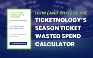 Ticketnology’s Season Ticket Wasted Spend Calculator sits in front of a picture of a stadium with a dark blue overlay on top.