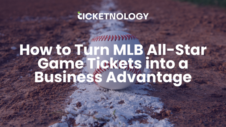 How to Turn MLB All-Star Game Tickets into a Business Advantage