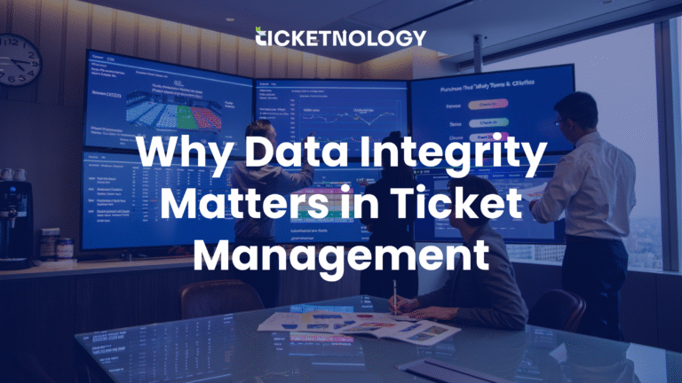 Why Data Integrity Matters in Ticket Management
