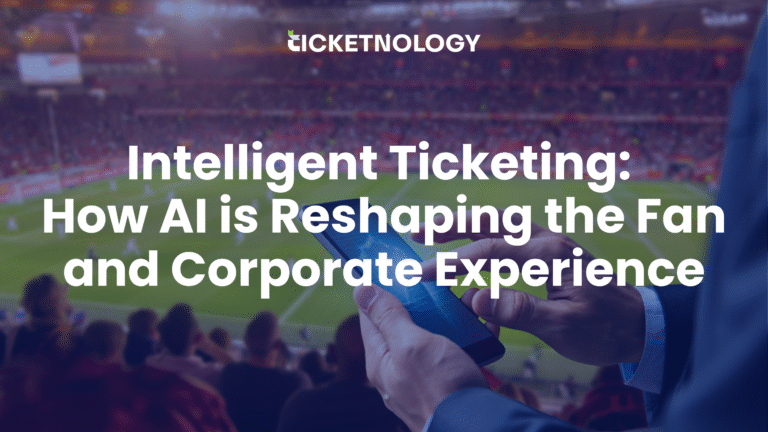 Intelligent Ticketing: How AI is Reshaping the Fan and Corporate Experience