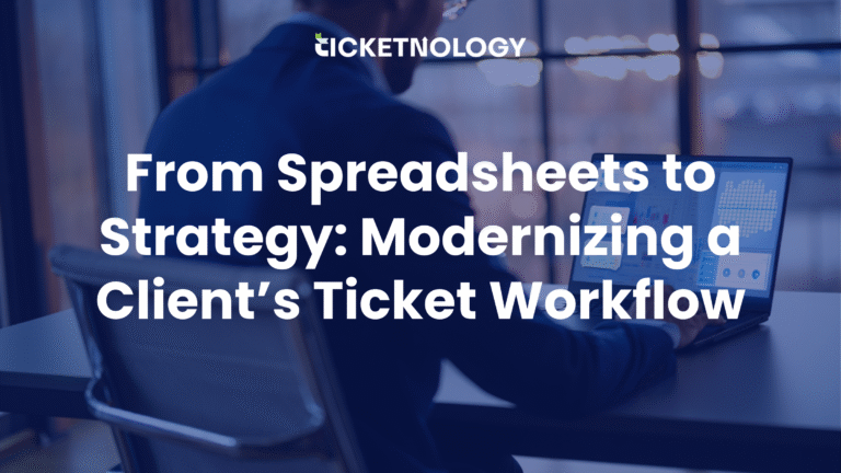 From Spreadsheets to Strategy: Modernizing a Client’s Ticket Workflow