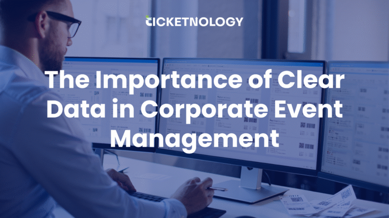 The Importance of Clear Data in Event Management