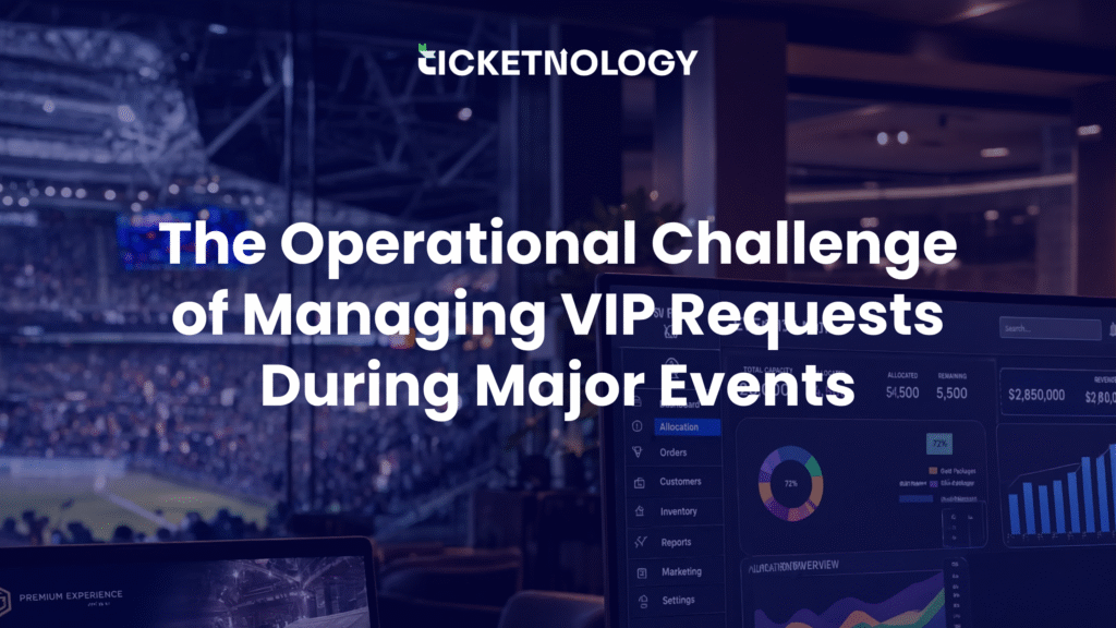 The operational challenge of managing “VIP” requests during major events