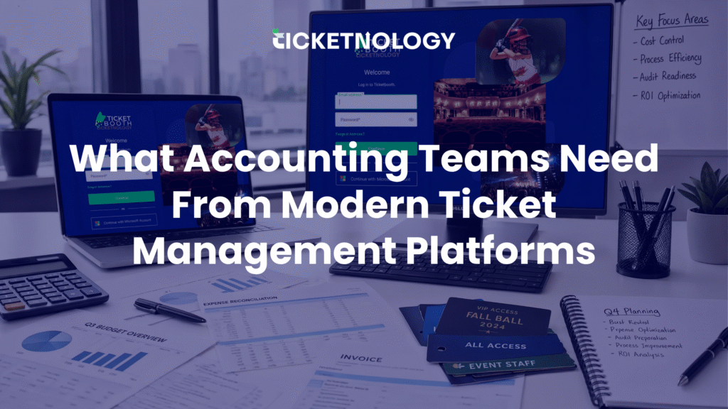 What Accounting Teams Need From Modern Ticket Management Platforms