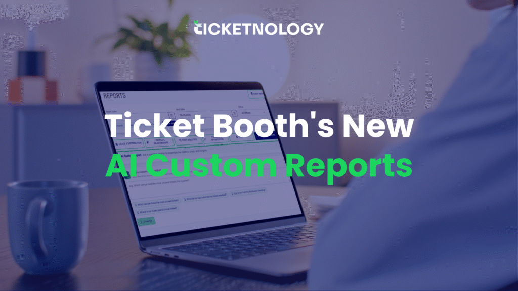 Ticket Booth's New AI Custom Reports