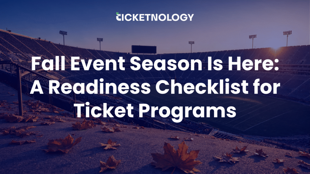 Fall Event Season Is Here: A Readiness Checklist for Ticket Programs